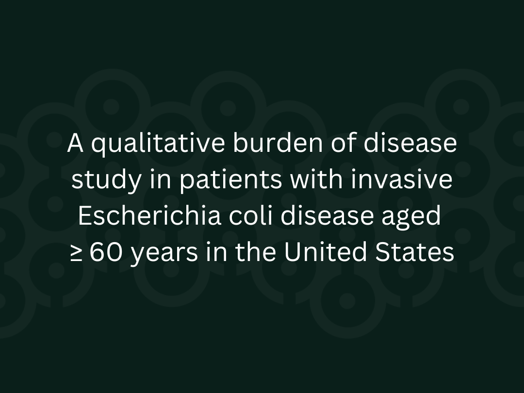 A qualitative burden of disease study in patients with invasive Escherichia coli disease aged ≥ 60 years in the United States