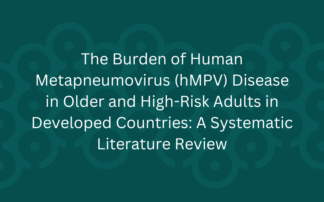 Systematic Literature Review: Burden of hMPV in Older and High-Risk Adults in Developed Countries