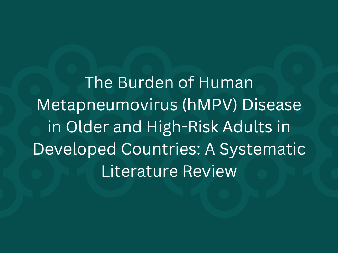 The Burden of Human Metapneumovirus (hMPV) Disease in Older and High-Risk Adults in Developed Countries A Systematic Literature Review